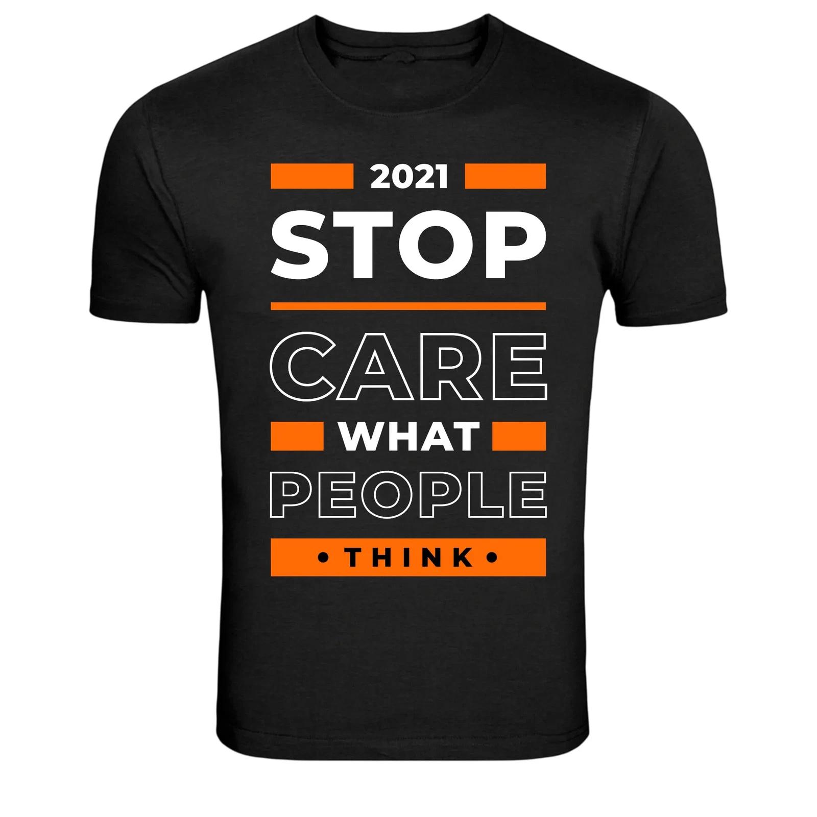 Stop Caring What People Think Motivational Quote T-Shirt XS