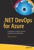 Bok .NET DevOps for Azure : A Developer's Guide To DevOps Architecture the Right Way
