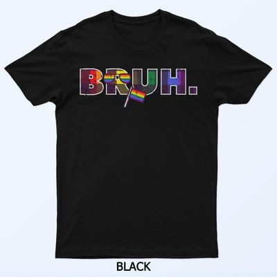 Gay Pride Monat Bruh Meme LGBTQ Verbündeter Regenbogen Männer Frauen T-Shirt
