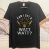 Fashion Summer Man T Shirt Can I Get A Watt Watt Short Sleeve Soft Round Neck Tees Men Tshirt Funny tshirt Round Neck Tee