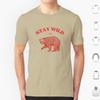 Stay Wild Womens Tee  Womens Cute Animals  Funny Animals  Weird Cute Tee T Shirt 6xl Cotton Cool Tee Funny Humorous Humor