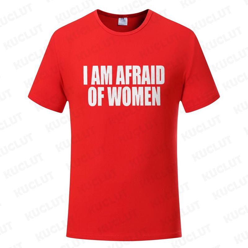 I Am Afraid of Women T Shirt Funny Jokes Adult Humor Men Clothing Unisex Casual Summer Tee Fashion Tops Short Sleeve Clothes