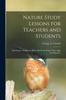 The Nature Study Lessons for Teachers and Students [microform] : Bird Studies, Embracing Birds, Bird-food, Beaks, Claws, Eggs and Migration Book