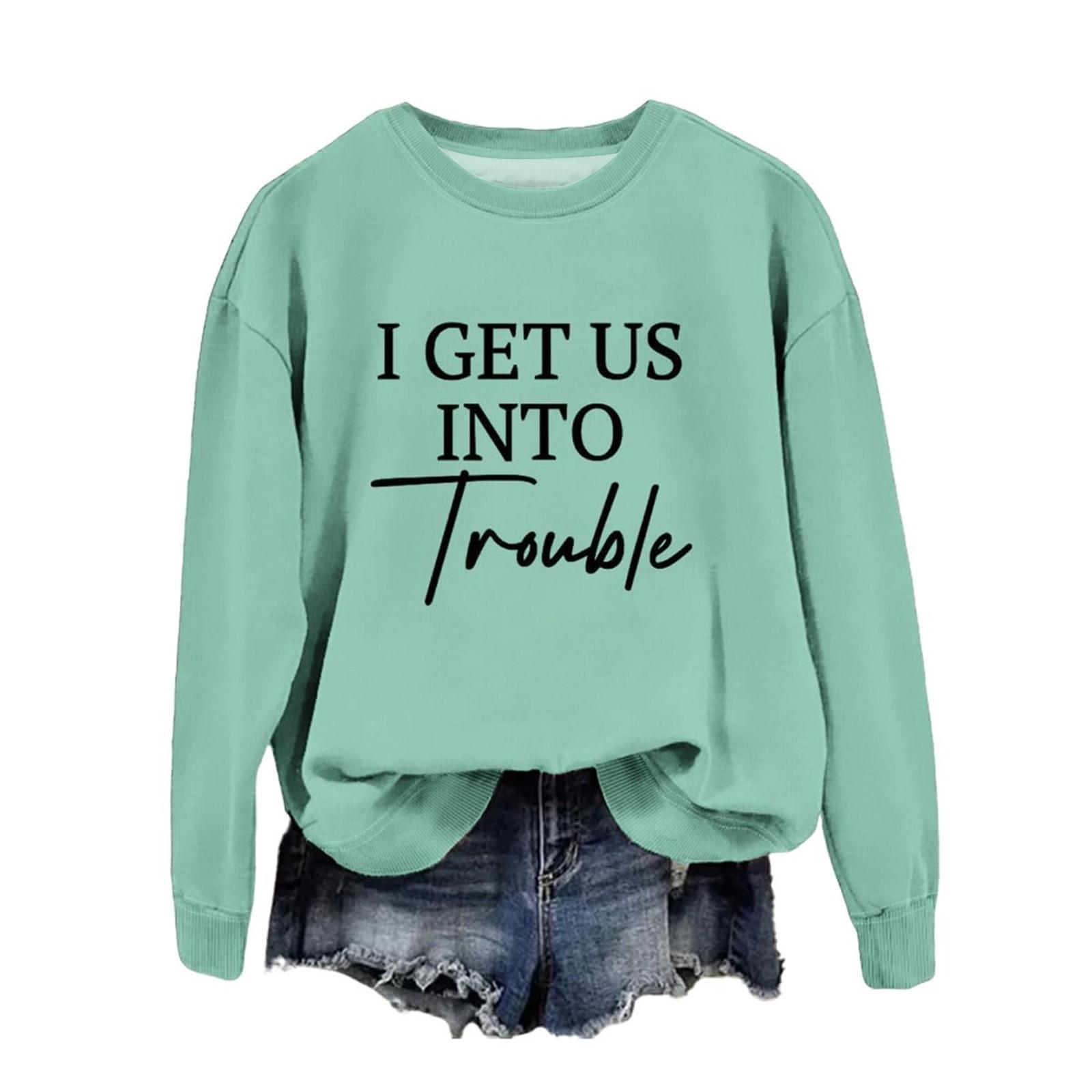 

Женская модная повседневная свободная толстовка с круглым вырезом и принтом «I GET US INTO Trouble» с длинным рукавом M