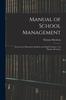 The Manual of School Management : for the Use Ofteachers, Students, and Pupil-teachers / by Thomas Morrison Book