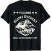 Funny Mountain Mount Everest Summiting Rock Climbing Hiking T-Shirt
