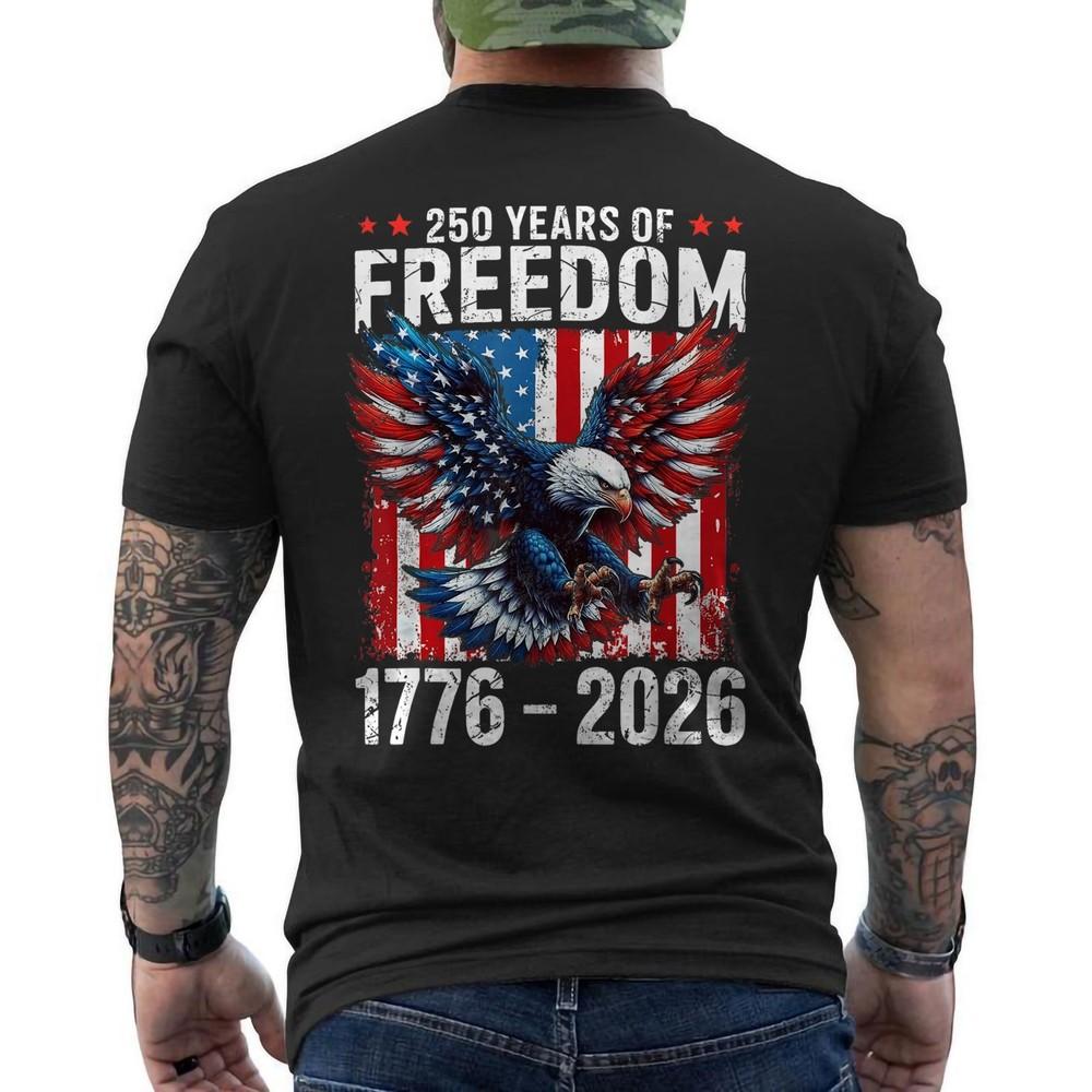 

250 Years of Freedom 1776 2026 Patriotic Bald Eagle USA Flag ON BACK TShirt Unisex T-Shirt S