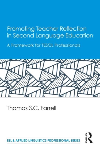Bok Promoting Teacher Reflection In Second Language Education : A Framework for TESOL Professionals