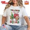 Teacher Squad Christmas Inspired T Shirt, Christmas Teacher Shirt Gift For Teach