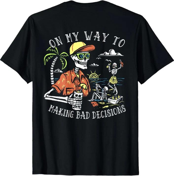 On My Way to Making Bad Decisions Skeleton Beach Vacation T-Shirt M