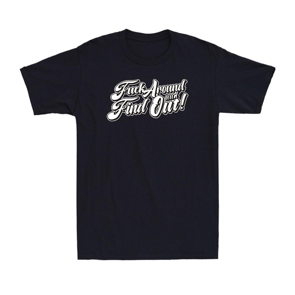 Fck Around And Find Out Funny Sarcastic Saying Gift Vintage Men s T-Shirt S разноцветный