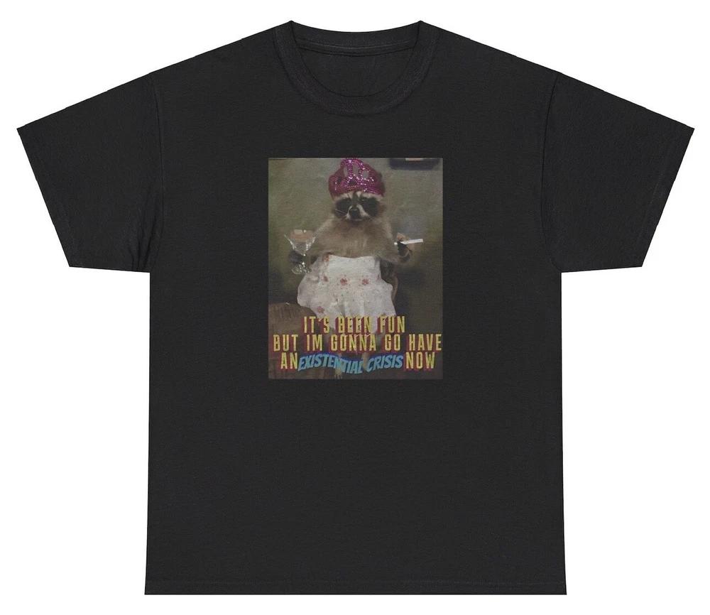 Existential Crisis Raccoon T Shirt Funny Animal Meme Unisextal Health Humor Tee S