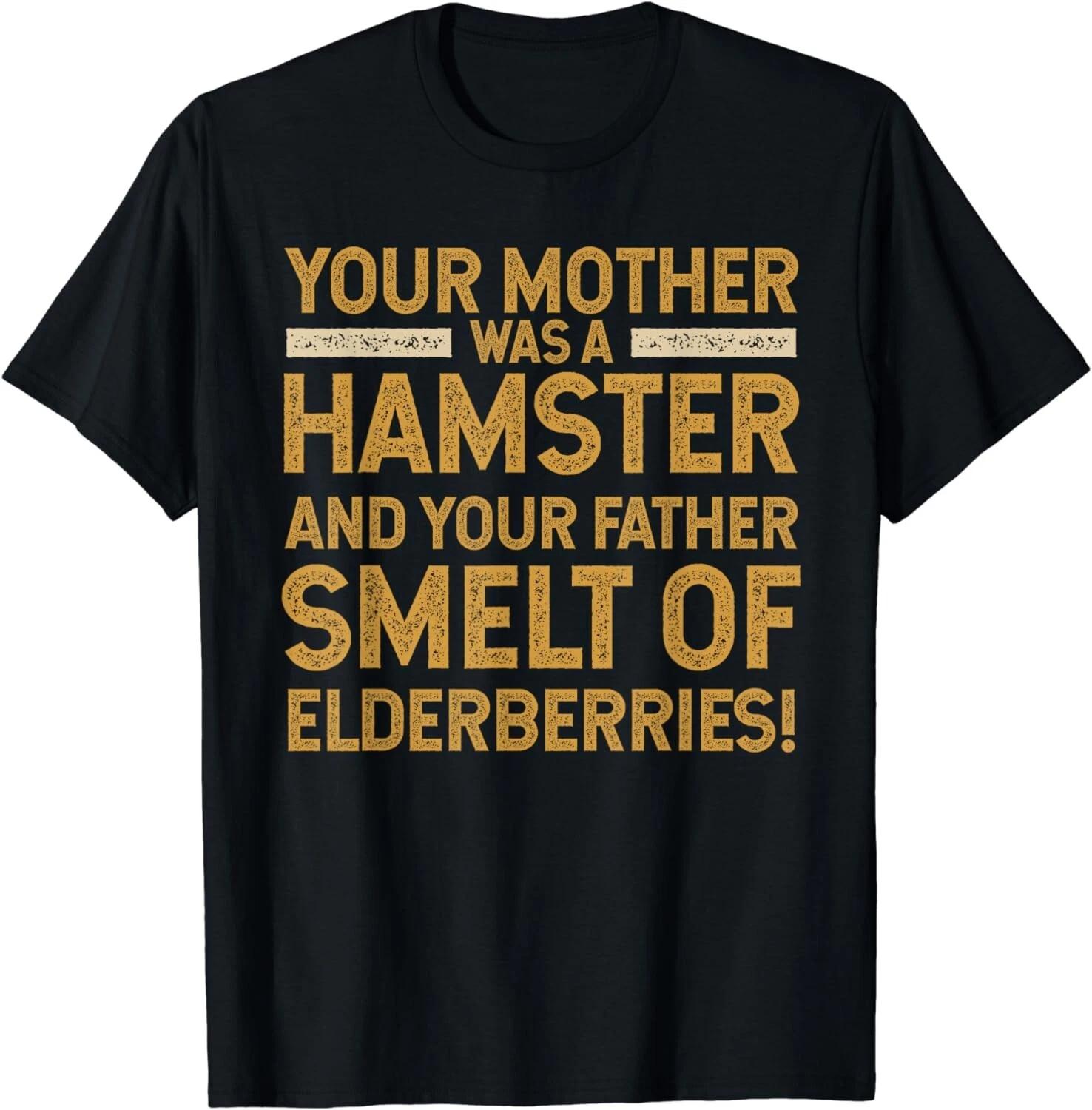Your Mother Was A Hamster T-Shirt Tee Gift Unisex T-Shirt S