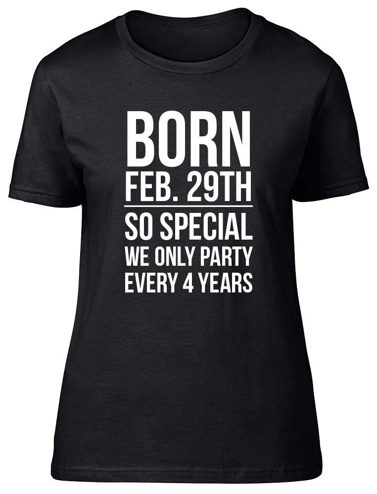 Born in a Leap Year Party Fitted Womens Ladies T Shirt S