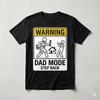Funny Dad Mode Warning Shirt Step Back Fixing Things Dad Graphic Unisex T-shirt