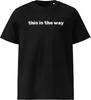 This is the Way Grafik-T-Shirt