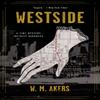 Westside by W.M. Akers Paperback Book 9780062854025