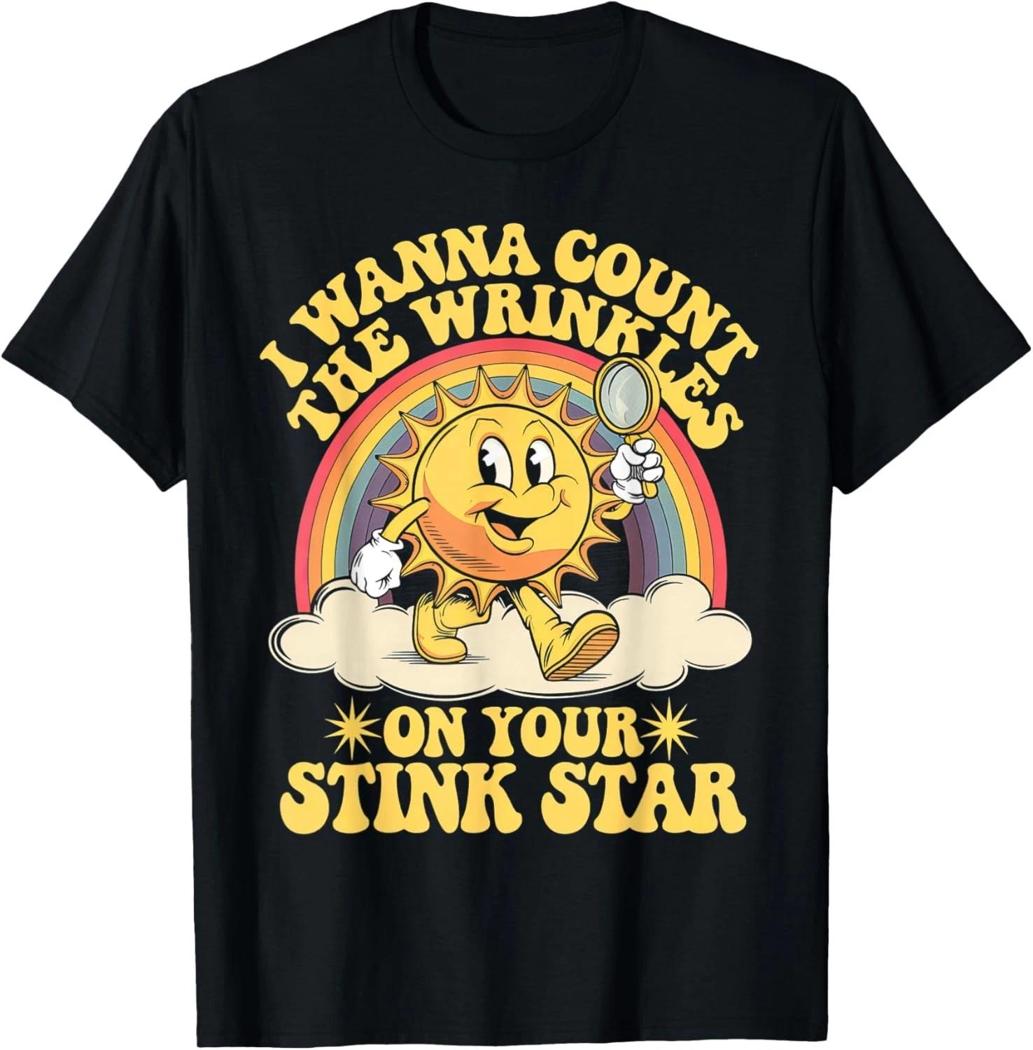 Funny Anal Stink Wrinkle Stuff I Wanna Count The Wrinkles unisex T-Shirt 4XL