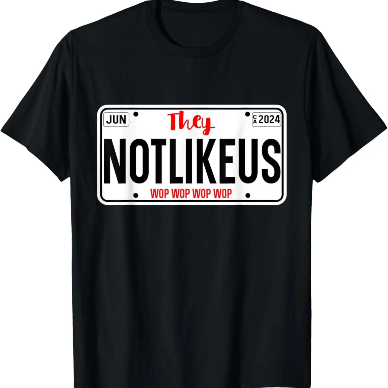 

THEY NOT LIKE US , CA License Plate Hip Hop Lover T-Shirt XXXXXL