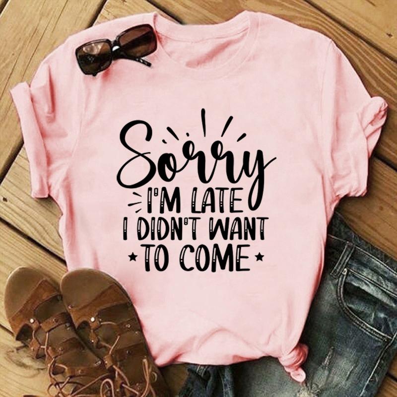 Fashion Sorry I'M Late I Didn'T Want To Come Print T-Shirt Casual Short Sleeve Graphic Tee Shirt Unisex Loose Harajuku T Shirt