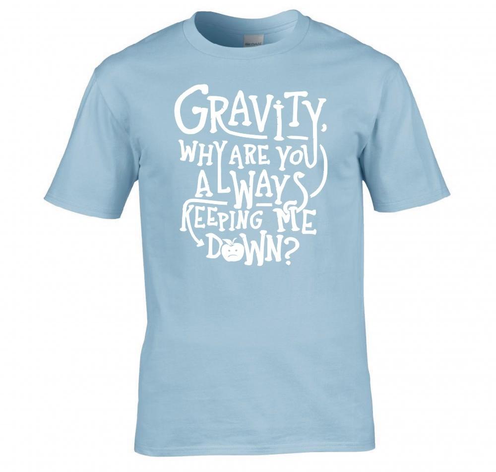 Gravityalways Keeping Me Down Funny T Shirt New 2XL