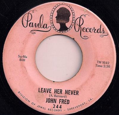 Disque 7 pouces JOHN FRED - Leave Her Never / Doing The Best I  TM1643 Paula Records 1966 US Rock Occasion