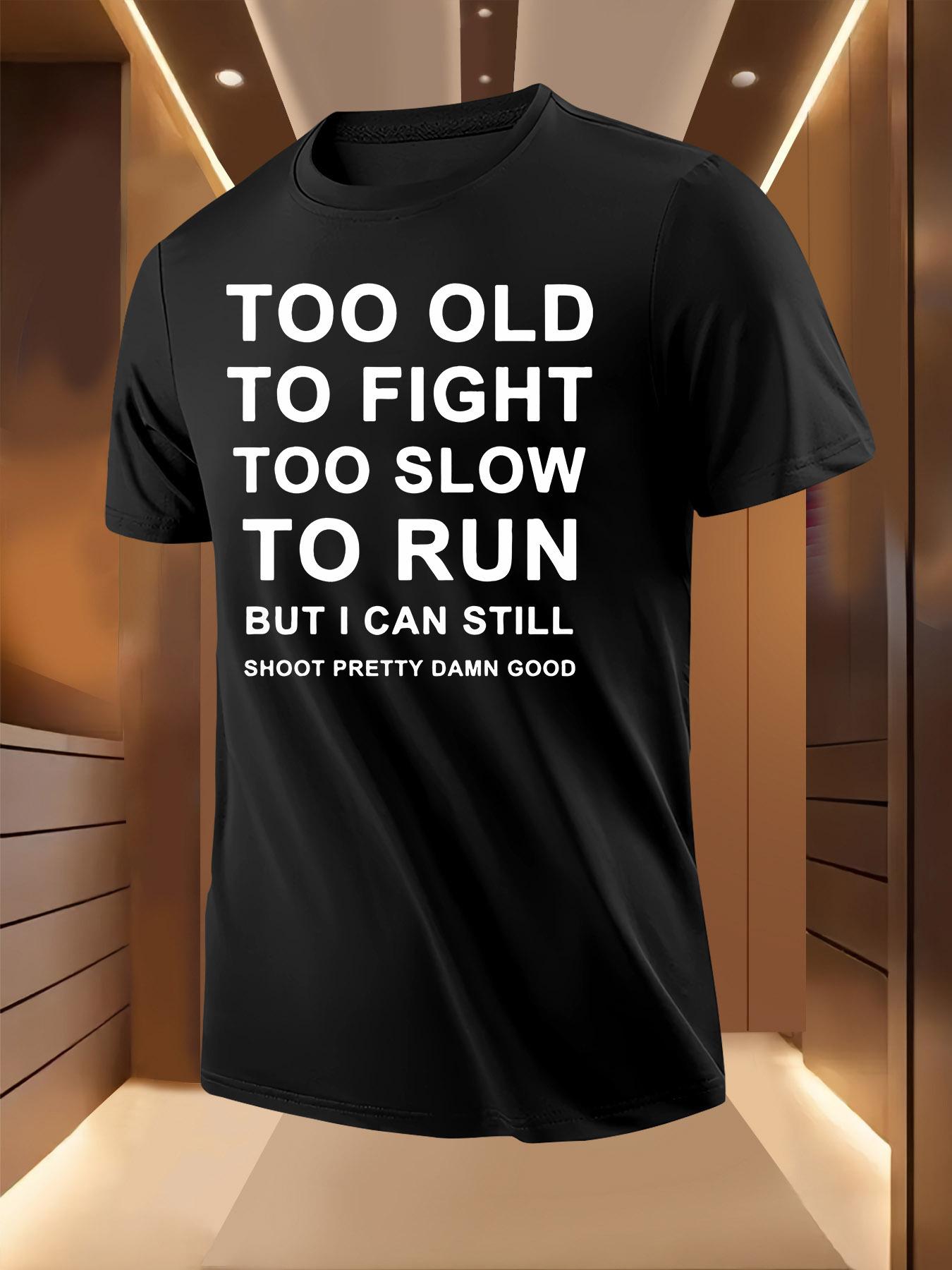 Funny Saying Tshirt - Light Grey with Bold Too Old to Fi... XXXL