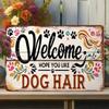Humorous Dog-Lover Metal Plaque, Vintage "Dog Hair Welcome" Decor, Home Art Accent for Dog Owner & Pet Culture Fans