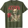 Staying Alive Skeleton Drink Coffee Funny Skeleton Skull T-Shirt - Men's Summer Cotton Graphic Tee