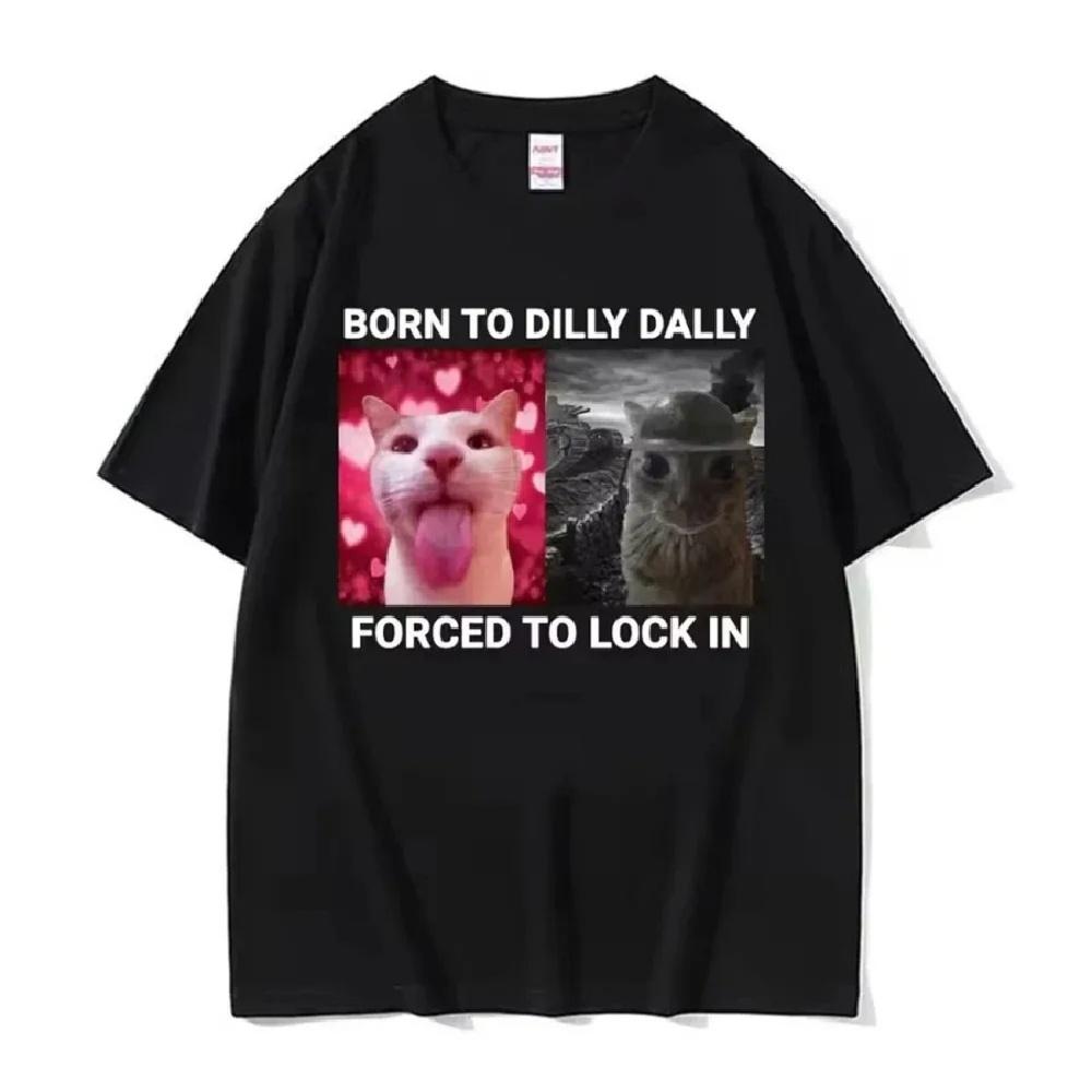 

Born To Dilly Dally Forced To Lock in Funny Cat Meme Женская одежда с коротким рукавом и круглым вырезом с принтом Футболки-пуловеры XXXXXL чёрный