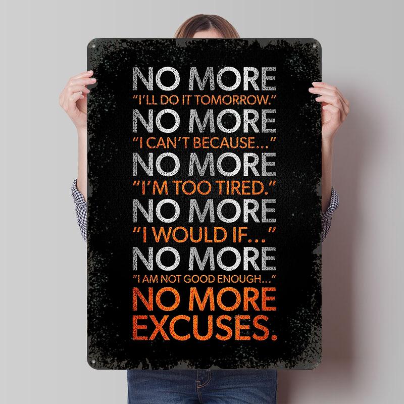 

No More Excuses Motivational Text Art Poster Customized Wall Art Vintage Metal Signs Retro Tin Plaque for Man Cave Office Decor 20x30cm（7.8x11.8inch）