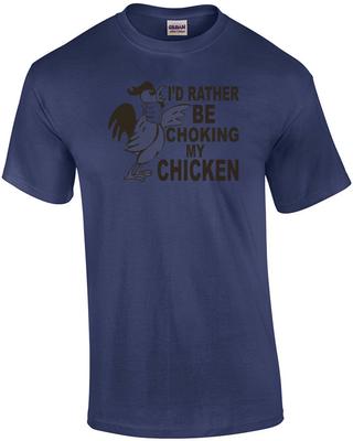 Ich würde lieber mein Hähnchen würgen T-Shirt