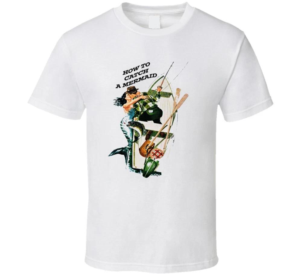 

How To Catch A Mermaid Fishing Gift White Pinup Retro Vintage T-shirt Tee Angler S