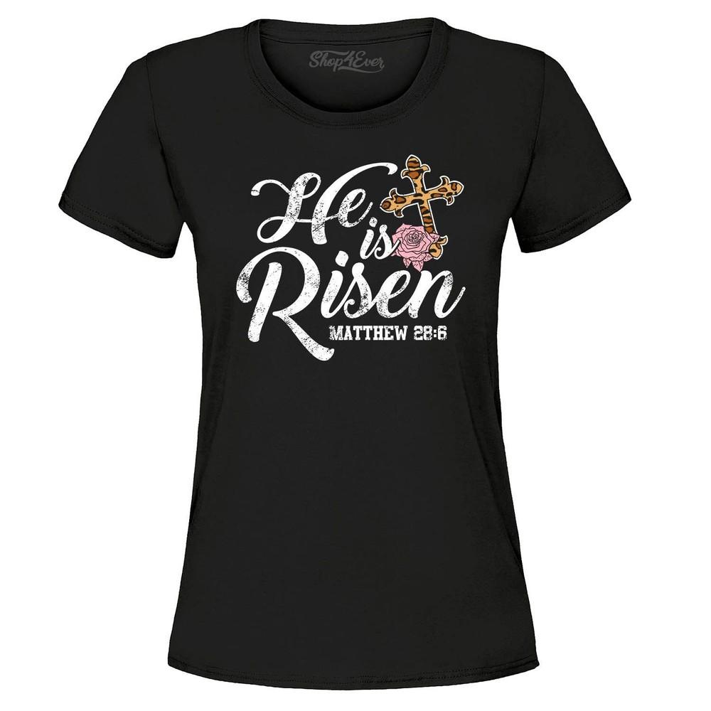 He Is Risen Matthew 28:6 Bible Verse Cross Women's T-Shirt Easter Shirts