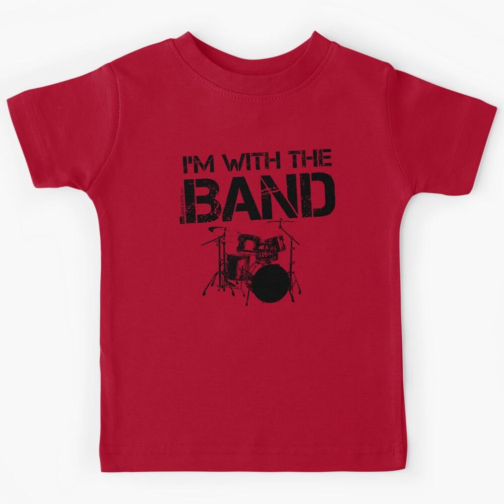 I m With The Band - Drum Set (Black Lettering) Kids T-Shirt 110