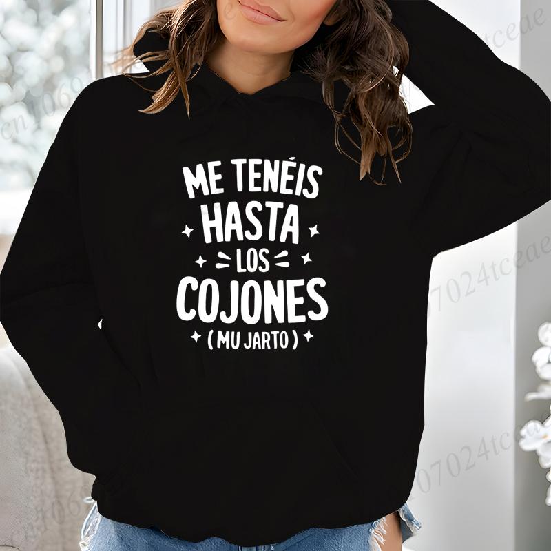 Me Teneis Hasta Los Cojones Mu Jarto Print Hoodie Women Fashion Hoodies Fleece Coat Sweatshirt with Pocket Pullovers Sudaderas