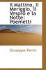 Kniha Il Mattino, Il Meriggio, Il Vespro E La Notte : Poemetti