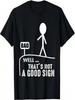 Well That's Not A Good Sign Shirt Funny Graphic Novelty Men T-Shirt