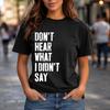 Hör inte vad jag inte sa Autismmedvetenhet T-shirt