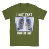 I Got That Dog In Me Xray Meme T Shirts For Unisex 100 Cotton Cool Tshirt Round Collar Tee Shirt Short Sleeve Clothing Gift Idea