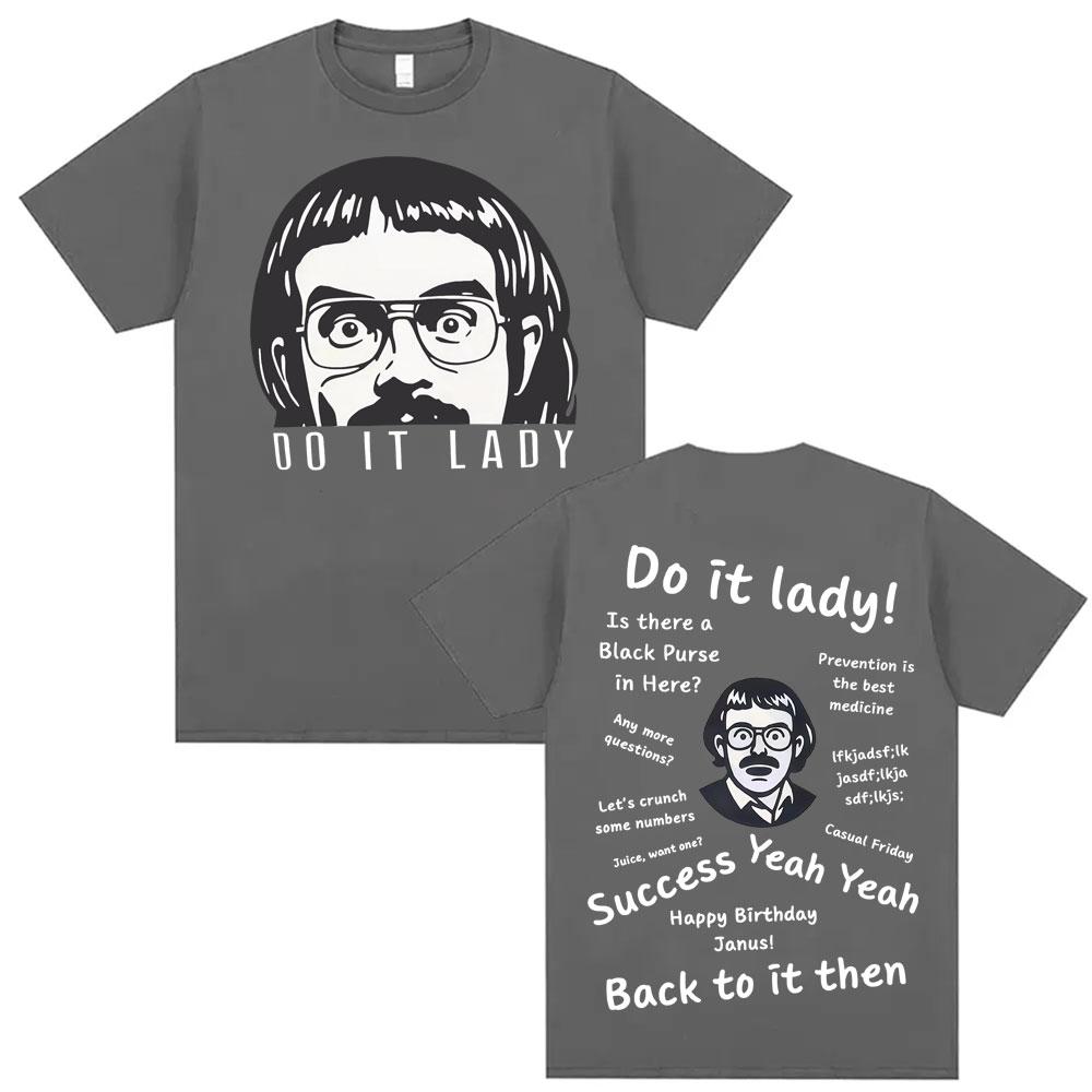 Funny Do It Lady Chit T Shirt Vintage Viral Humor Gift Idea Graphic Tee Shirt Men's Women Short Sleeve Hip Hop Oversized T-shirt
