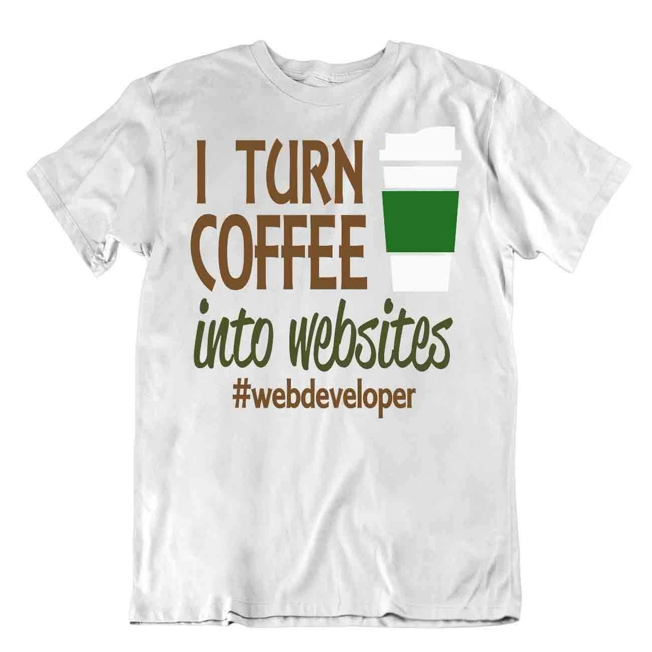 I Turn Coffee Into Websites T-Shirt Programmer Tshirt Science Humor Joke 2XL