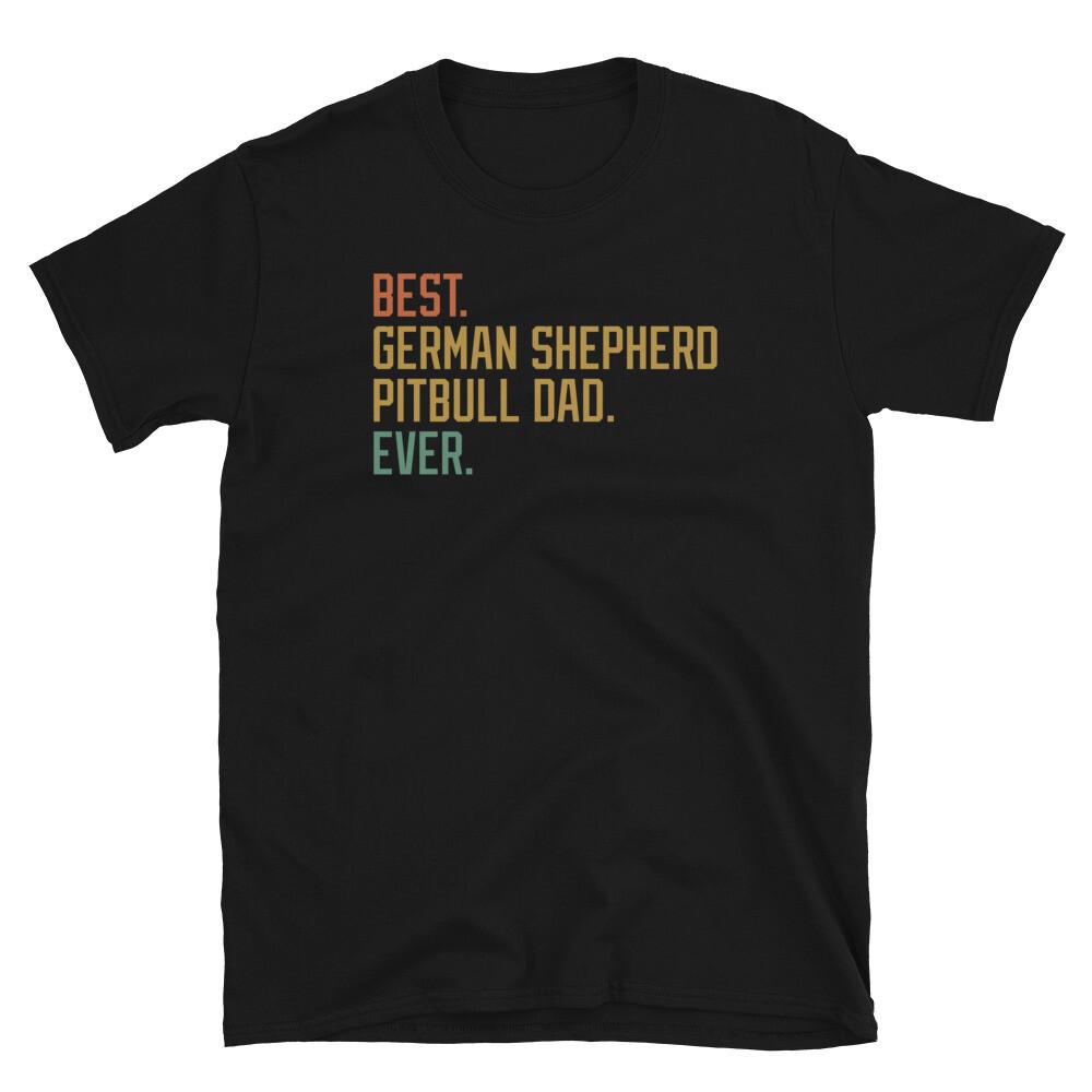 Best German Shepherd Pitbull Dad Ever Dog Puppy Short-Sleeve Unisex T-Shirt