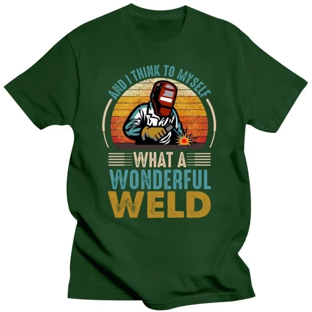 Und ich denke mir, was für eine wunderbare Schweißnaht. Lustige Schweißer-T-Shirts. Grafik-Baumwolle. Streetwear. Kurzarm. Geburtstagsgeschenke. T-Shirt