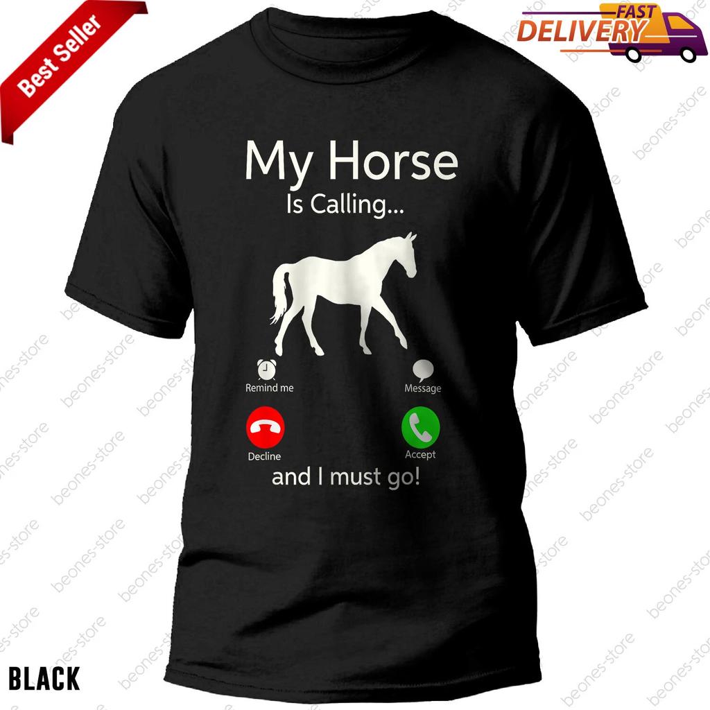 My Horse Is Calling And I Must Go Shirt Apparel Ruffle Gift T-shirt