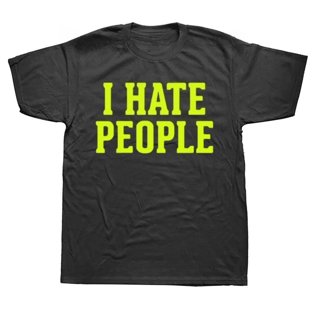 Ich hasse Menschen Lustiger Spruch Sarkastisches Baumwoll-T-Shirt für Sommer-Outfit Rundhals Streetwear Introvertierte Männer Frauen Freizeit-T-Shirt