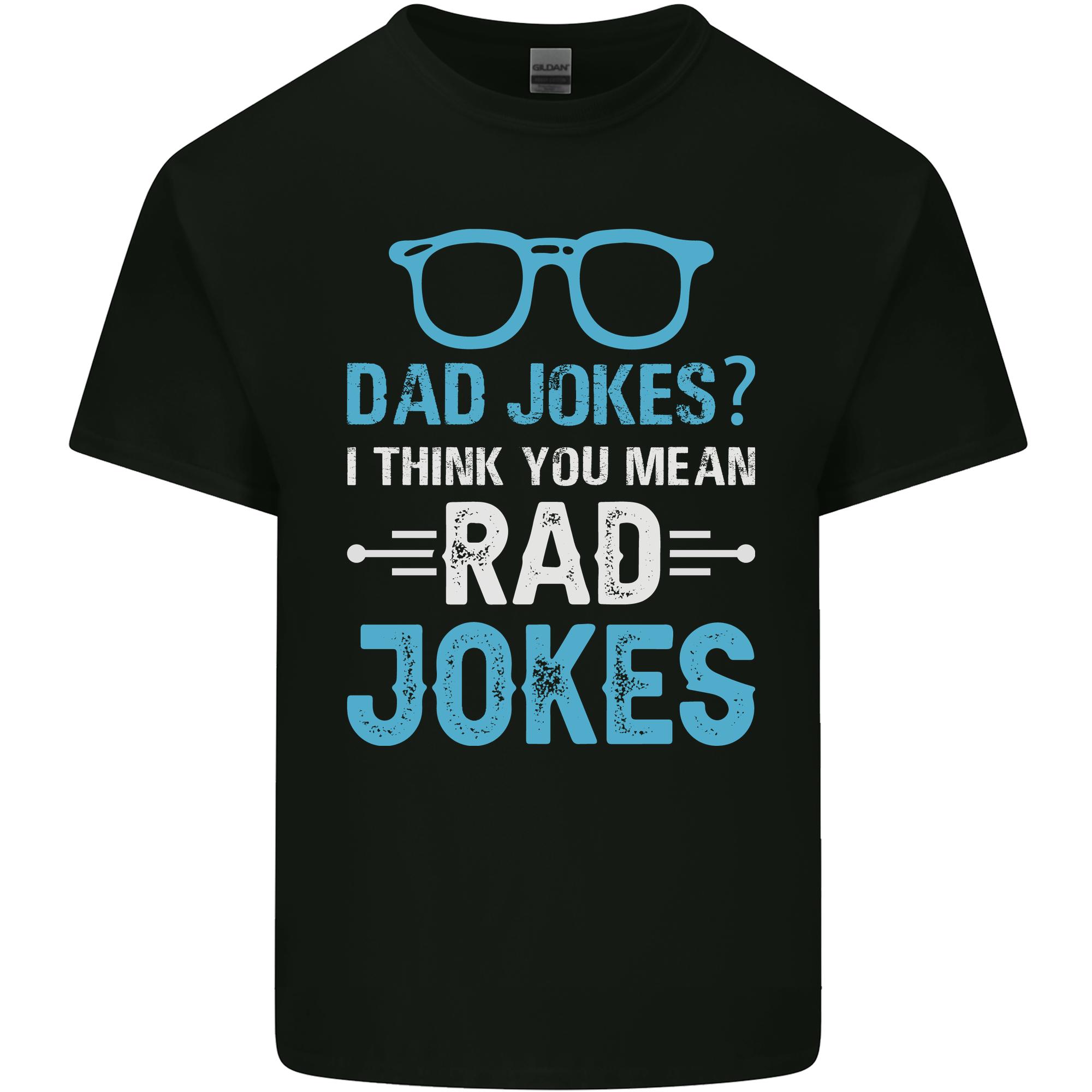 Dad Jokes I Think You Mean Rad Jokes Unisexs Light Cotton TShirt S