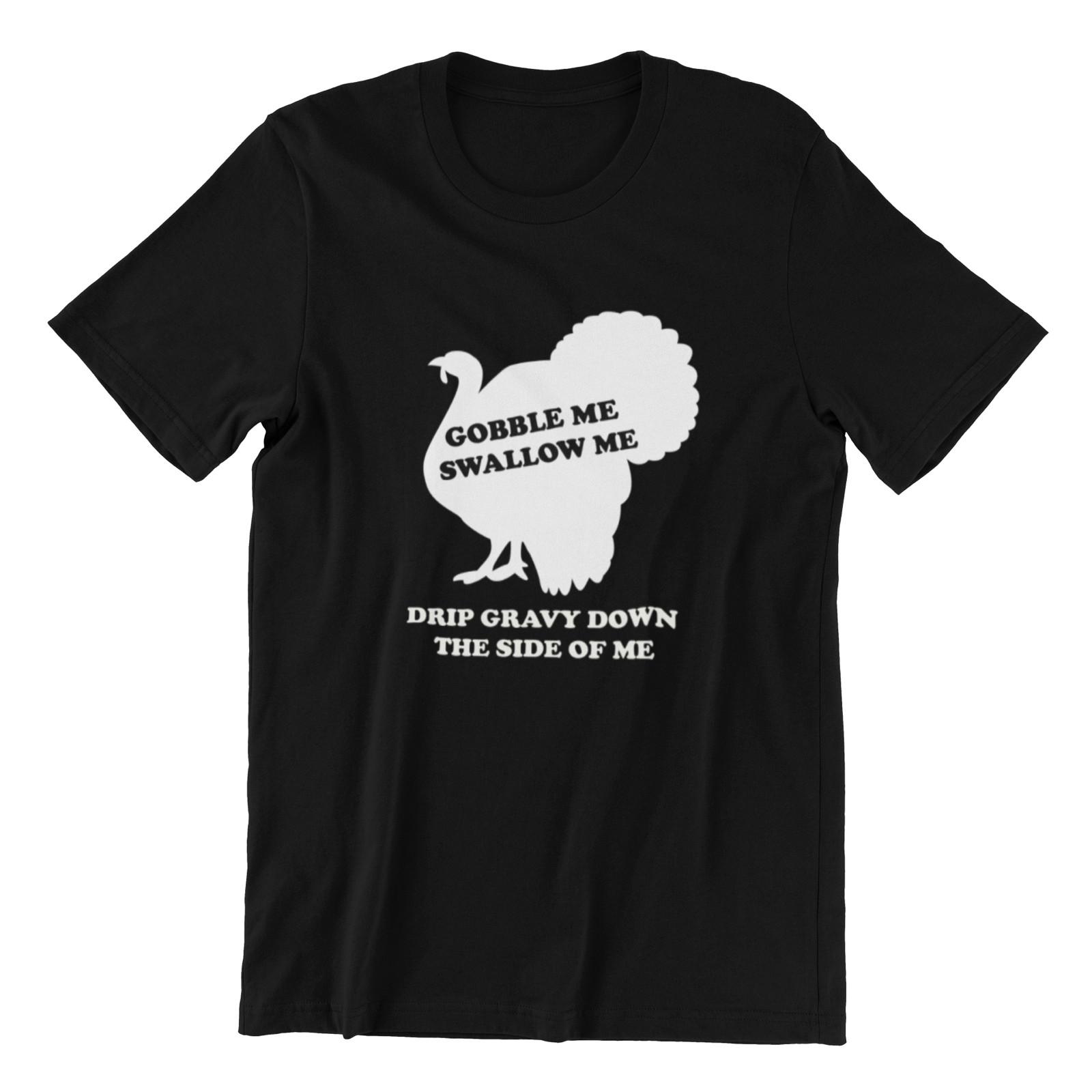 Turkey Gobble Thanksgiving and Christmas T-Shirt Mens Womens Tees Top S