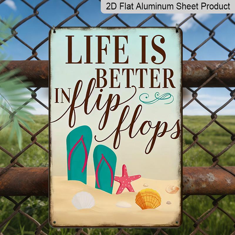 

2D Flat Life Is Better in Flip Flops Beach Metal Aluminum Sign - Retro Coastal Wall Decor Beach House Decor Coastal Home Decor Summer Wall Art 20*30cm