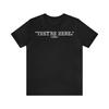 Tee The Poltergeist Movie Quotes "they're Here." Unisex T-Shirt